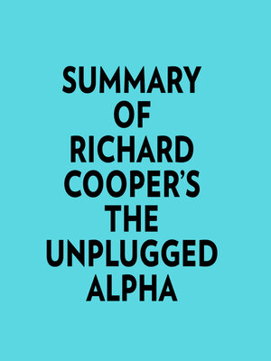 cover image of Summary of Richard Cooper's the Unplugged Alpha